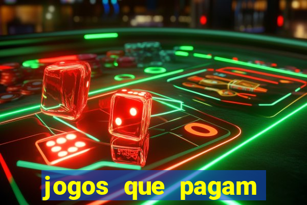 jogos que pagam dinheiro para jogar